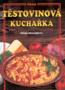 Těstovinová kuchařka (Vladimír Doležal, Miloslav Martenek, Alena Doležalová)