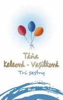 Tri sestry (Táňa Keleová-Vasilková)