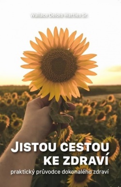 Jistou cestou ke zdraví (Wallace D. Wattles)
