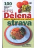 Delená strava aneb hubneme zdravě (Jiří Poláček, Jiřina Ullmannová)