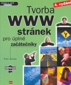 Tvorba WWW stránek pro úplné začátečníky (Petr Broža)