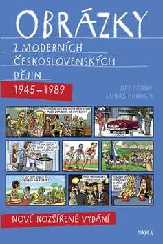 Obrázky z moderních československých dějin (1945–1989) (Jiří Černý, Lukáš Fibrich)