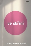 Ve skříni (Tereza Semotamová)