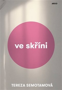 Ve skříni (Tereza Semotamová)
