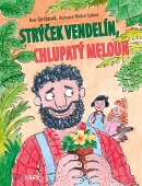 Strýček Vendelín, chlupatý meloun (Iva Gecková, Michal Sušina)