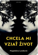 Chcela mi vziať život (Magdaléna Lunáková)