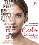 Cesta ke kráse aneb nikdy nekončící příběh (Barbora Slavíková Literová, Vlasta Libotovská)
