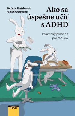 Ako sa úspešne učiť s ADHD (Rietzlerová, Fabian Grolimund Stefanie)