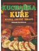 Kuchařka Kuře rychle, chutně, zdravě (Vladimír Doležal, Miloslav Martenek, Zdeněk Roubínek)