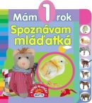 Mám 1 rok - Spoznávam mláďatká (Sibyla Mislovičová)