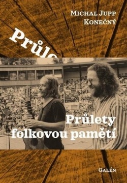 Průlety folkovou pamětí (Michal Jupp-Konečný)
