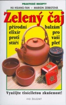 Zelený čaj - přírodní elixír (Hu Hsiang-Fan; Marion Zerbstová)