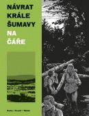 Návrat Krále Šumavy (Vojtěch Mašek, Ondřej Kavalír)
