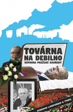 Továrna na debilno 2 (TMBK, Dominik Landsman)