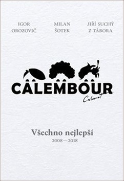 Cabaret Calembour (Igor Orozovič, Jiří Suchý, Milan Šotek)