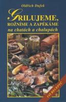 Grilujeme, rožníme a zapékáme na chatách a chalupách (Oldřich Dufek, Jiří Poláček)