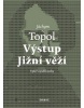 Výstup Jižní věží (Jáchym Topol)