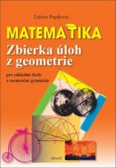 Matematika Zbierka úloh z geometrie (Ľubica Popíková)