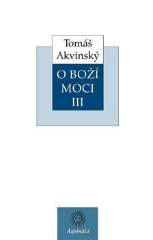 O Boží moci III (Tomáš Akvinský)