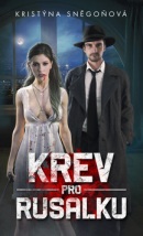 Krev pro Rusalku (Kristýna Sněgoňová)