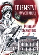 Tajemství ohnivých koulí (Miloslav Švandrlík)