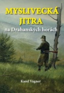 Myslivecká jitra na Drahanských horách (Karel Vágner)