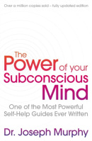 The Power Of Your Subconscious Mind (Joseph Murphy)