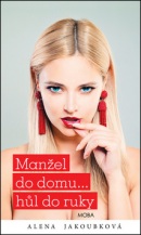 Manžel do domu… hůl do ruky (Alena Jakoubková)