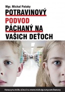 Potravinový podvod páchaný na vašich deťoch (Michal Pataky)