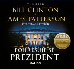Pohřešuje se prezident (audiokniha) (Bill Clinton, James Patterson, Tomáš Petřík)