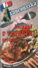 Francouzská kuchyně v redukční variantě (Pavla Myslíková)