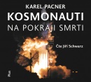 Kosmonauti na pokraji smrti (audiokniha) (Karel Pacner)