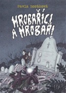 Hrobaříci a Hrobaři (Pavla Horáková)