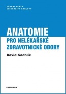 Anatomie pro nelékařské zdravotnické obory (David Kachlík)