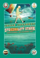 Stojednaletý stařík, který se vrátil, aby zachránil svět (Jonas Jonasson)