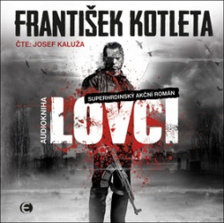 Lovci (audiokniha) (Josef Kaluža, František Kotleta)