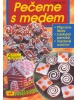 Pečeme s medem (Bohumíra Peychlová, Luboš Bárta)