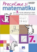 Precvičme si matematiku pre 7. ročník základných škôl (1. akosť) (Jozef Kuzma, Ľudovít Bálint)