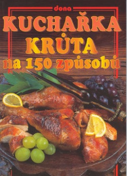 Kuchařka Krůta na 150 způsobů (kolektív)