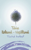 Tichá bolesť, 2. vydanie (Táňa Keleová-Vasilková)