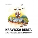 Kravička Berta a jej strakatá cesta za slávou (SK) (Zdeňka Šiborová)