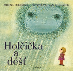 Holčička a déšť (Milena Lukešová)