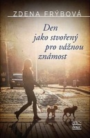 Den jako stvořený pro vážnou známost (Zdena Frýbová)