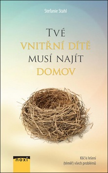 Tvé vnitřní dítě musí najít domov (Stefanie Stahl)