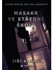 Masakr ve střední škole (Jiří Kadlec)