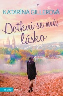 Dotkni se mě, lásko (Katarína Gillerová)