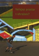 Veřejný prostor v ohrožení? (Petr Kratochvíl)