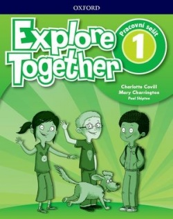 Explore Together 1 Activity book - Pracovný zošit (Charlotte Covill; Mary Charrington; Paul Shipton)