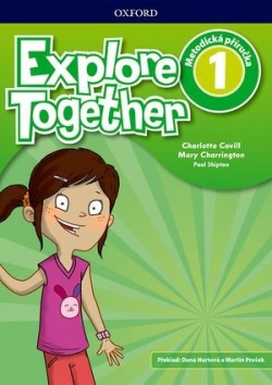 Explore Together 1 Teacher's Guide - Metodická príručka (Paul Shipton, Mary Charrington, Charlotte Covill)