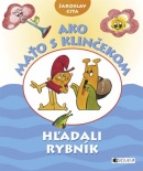 Ako Maťo s Klinčekom hľadali rybník (Jaroslav Cita)